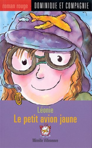 Roman rouge # 8 : Léonie : Le petit avion jaune - Mireille Villeneuve