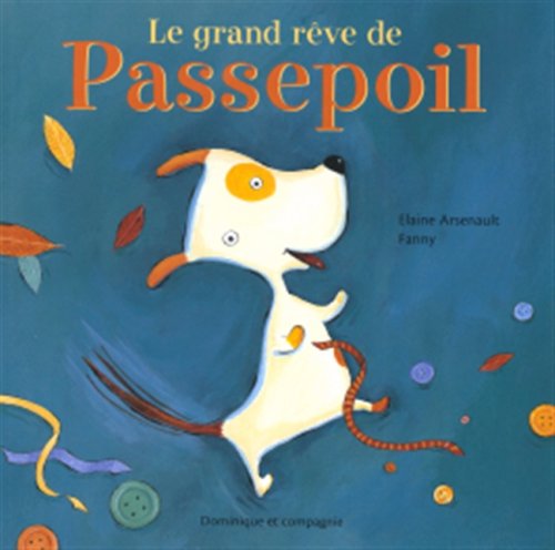 Livre Le grand rêve de Passepoil - Elaine Arsenault (Livre d'occasion) - ISBN 2895123136