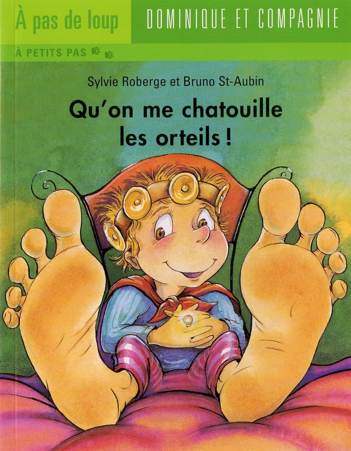 À pas de loup : Qu'on me chatouille les orteils! - Sylvie Roberge Blanchet