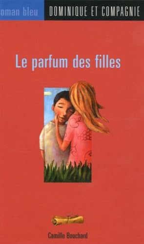 Livre Le parfum des filles - Camille Bouchard (Livre d'occasion) - ISBN 2895124701