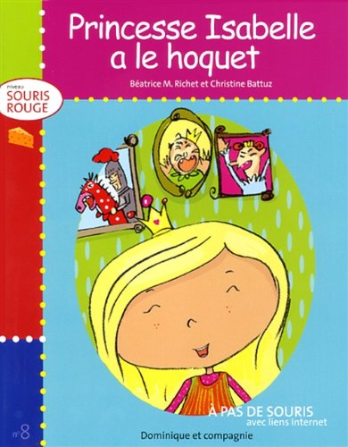 Livre ISBN 2895128014 À pas de souris : Princesse Isabelle a le hocket (Béatrice M. Richet)