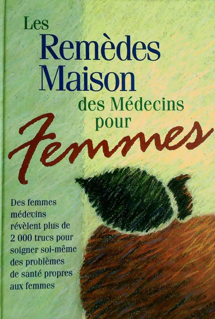 Livre Les remèdes maison des médecins pour femmes - Collectif (Livre d'occasion) - ISBN 2895230331