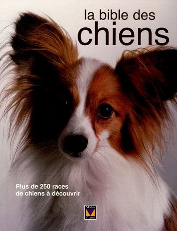 Livre La bible des chiens : Plus de 250 races à découvrir - Maria Constantino (Livre d'occasion)