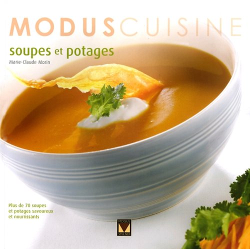 Modus Cuisine : Soupes et potages - Marie-Claude Morin