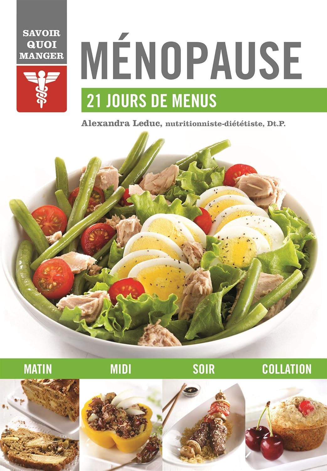Livre Savoir quoi manger : Ménopause : 21 jours de menus (Alexandra Leduc) (Livre d'occasion) -...
