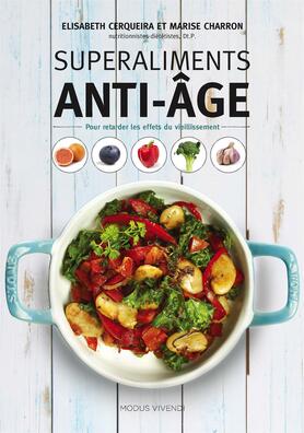 Superaliments anti-âge : Pour retarder les effets du vieillissement - Elisabeth Cerqueira