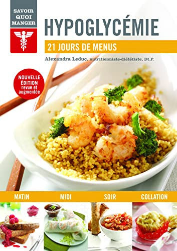 Livre Savoir quoi manger : Hypoglycémie 21 jours de menus (Alexandra Leduc) (Livre d'occasion) -...