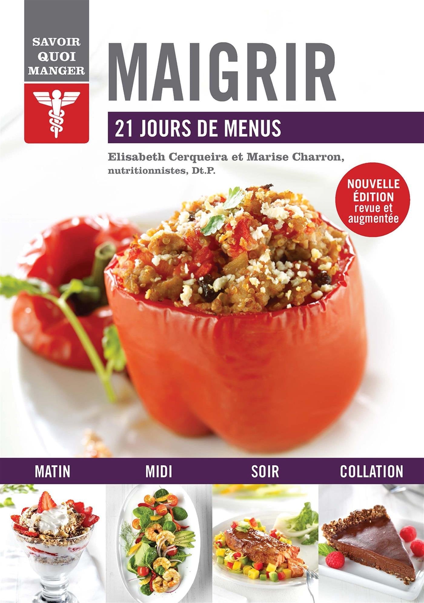 Livre Savoir quoi manger : Maigrir : 21 jours de menus (Elisabeth Cerqueira, Marise Charron)...