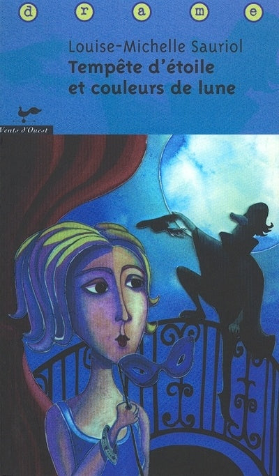 Roman Ado # 25 : Tempête d'étoile et couleurs de lune - Louise-MIchelle Sauriol