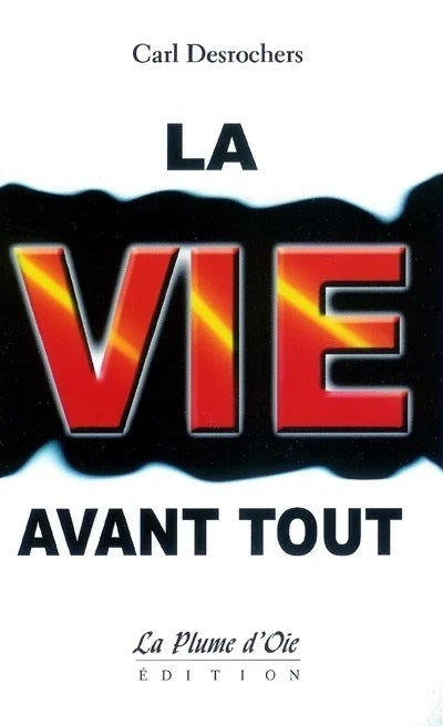 Livre La vie avant tout - Carl Desrochers (Livre d'occasion)