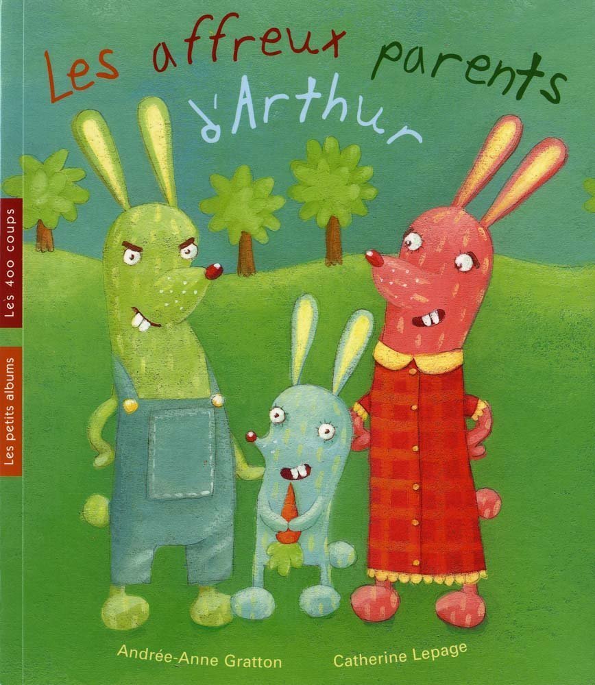 Livre Les affreux parents d'Arthur - Andrée-Anne Gratton (Livre d'occasion) - ISBN 2895401438