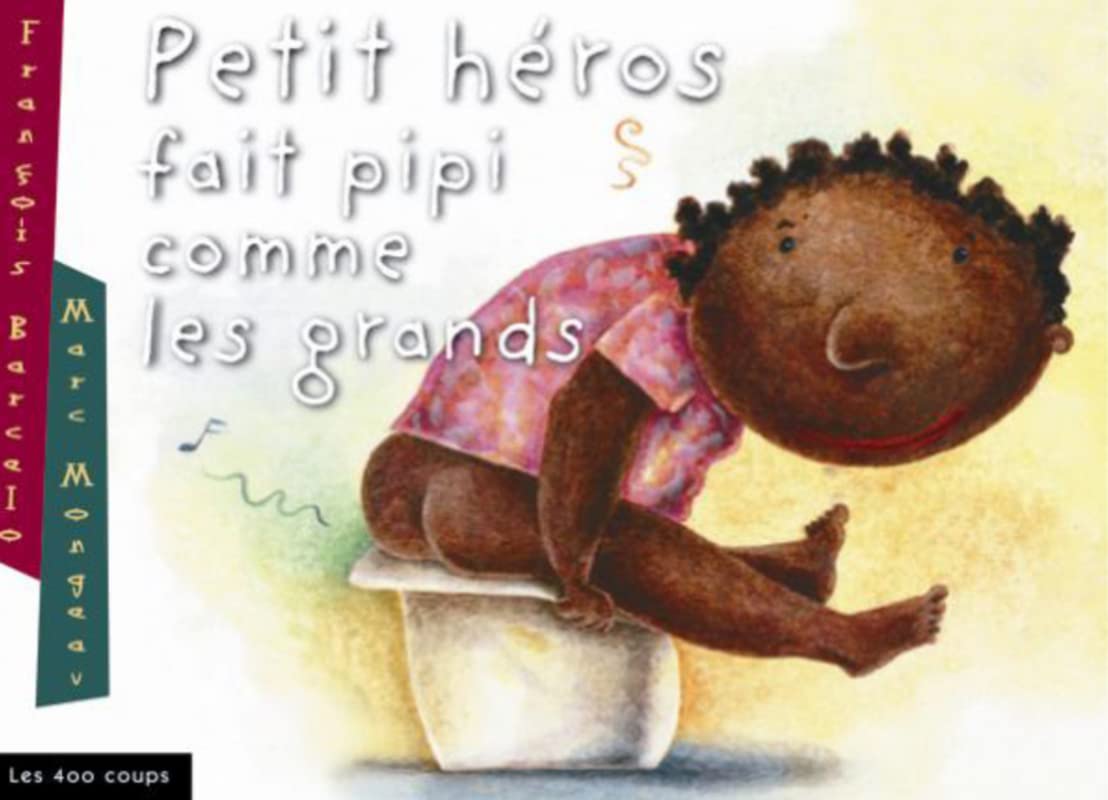 Livre Petit héros fait pipi comme les grands (Marc Mongeau François Barcelo) (Livre d'occasion)...