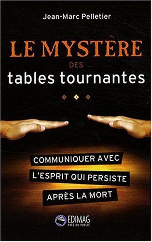 Livre Le mystère des tables tournantes - Jean-Marc Pelletier (Livre d'occasion) - ISBN 2895422648