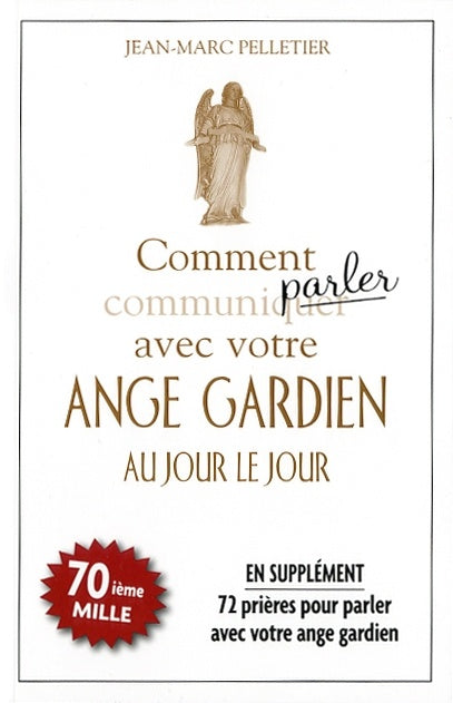Livre Comment communiquer-parler avec votre ange gardien au jour le jour - Jean-Marc Pelletier (L...