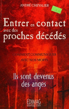 Livre Entrer en contact avec des proches décédés comment communiquer avec nos morts: ils sont...