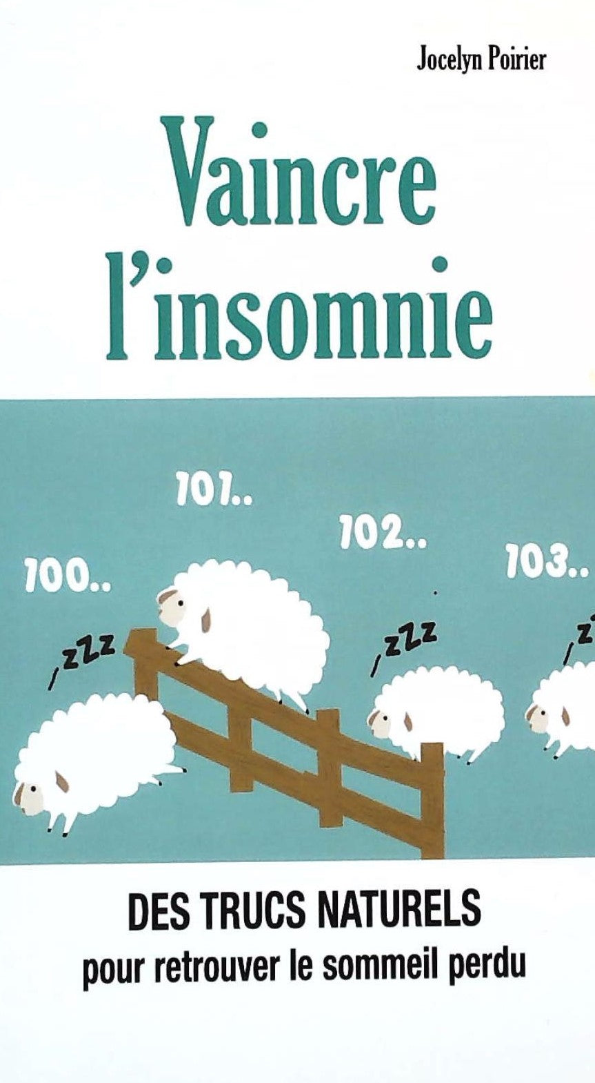 Livre Vaincre l'insomnie : Des trucs naturels pour retrouver le solleil perdu - Jocelyn Poirier (...