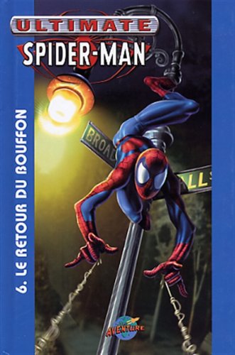 Livre Marvel Ultimate Spider-Man # 3 : Le retour du bouffon (Collectif) (Livre neuf) - ISBN...