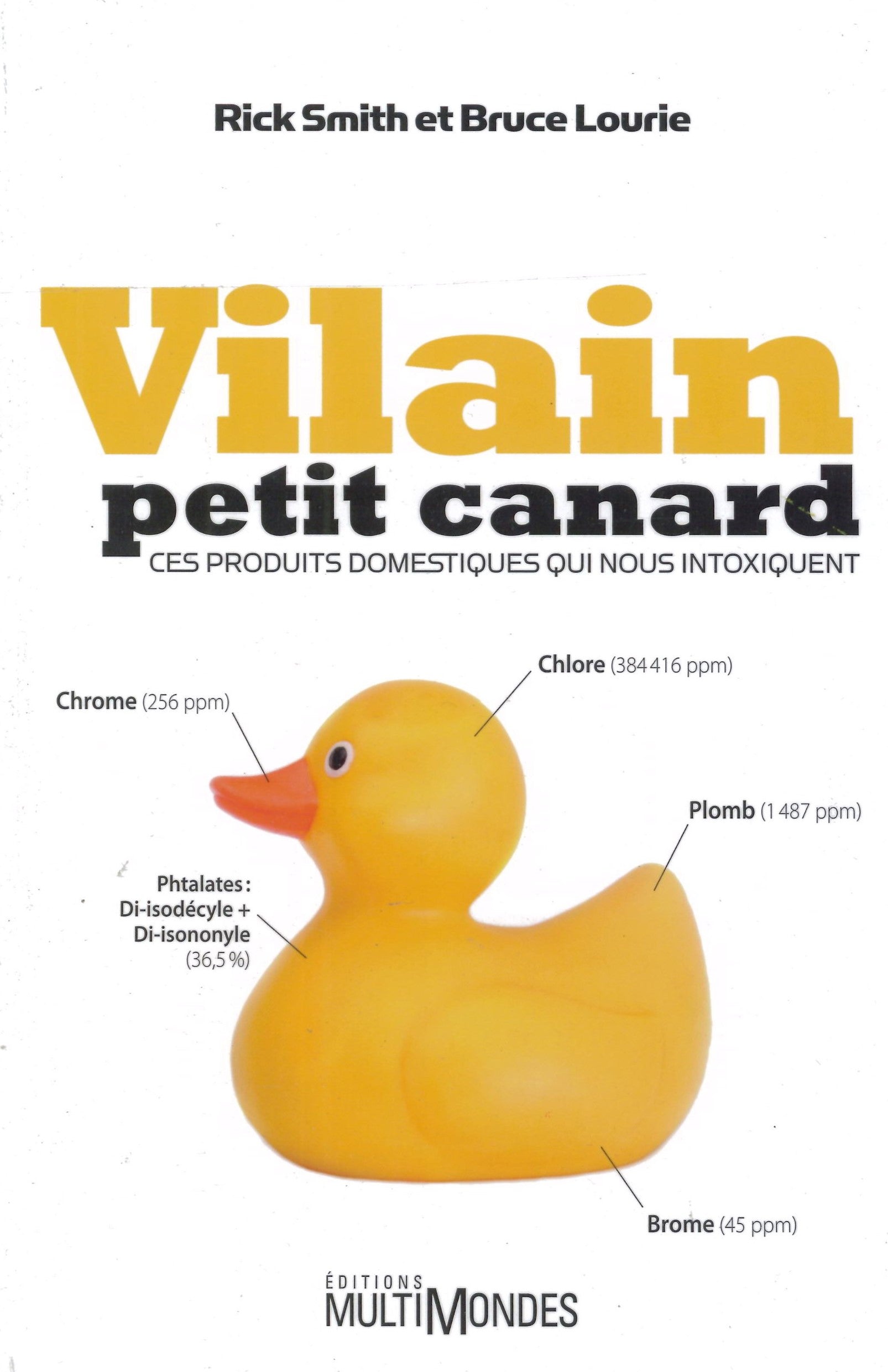 Livre Vilain petit canard : Ces produits domestiques qui nous intoxiquent - Rick Smith (Livre neu...