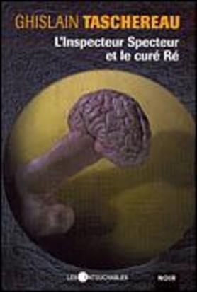 L'inspecteur Specteur : L'inspecteur Specteur et le curé Ré - Ghislain Taschereau