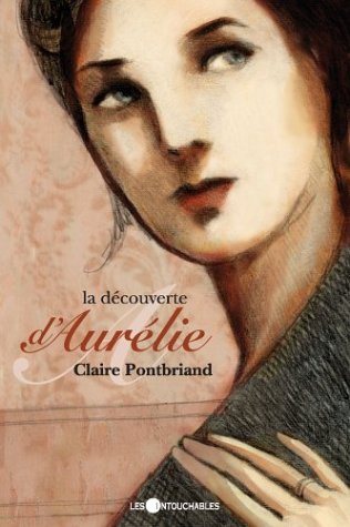 Livre La découverte d'Aurélie (Claire Pontbriand) (Livre d'occasion) - ISBN 2895491127