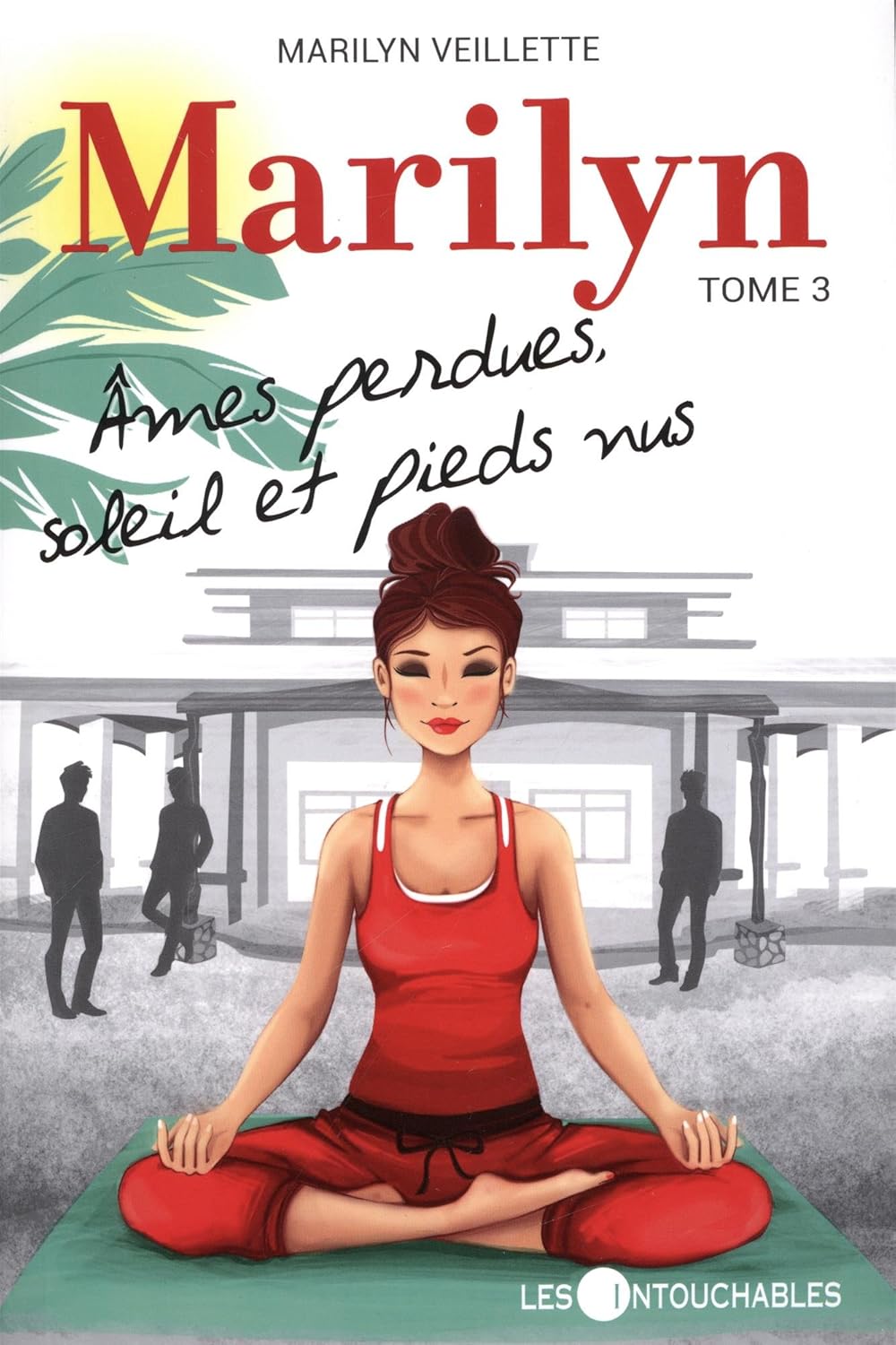 Marilyn # 3 : Âmes perdues, soleil et pieds nus - Marilyn Veillette
