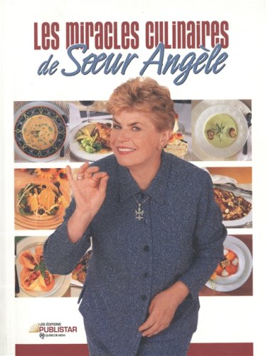 Livre Les miracles culinaires de Soeur Angèle - Soeur Angèle (Livre d'occasion) - ISBN 2895621012