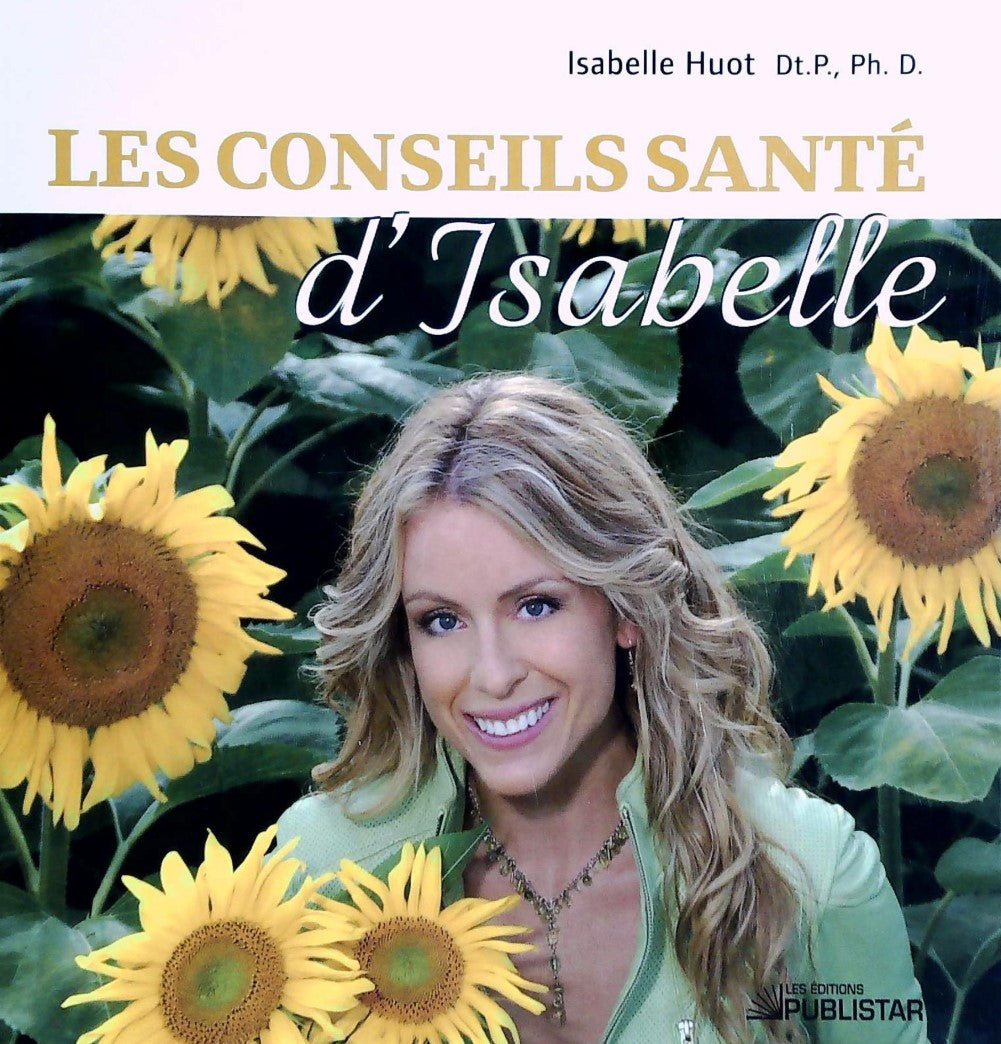 Livre Les conseils santé d'Isabelle - Isabelle Huot (Livre d'occasion) - ISBN 2895622418