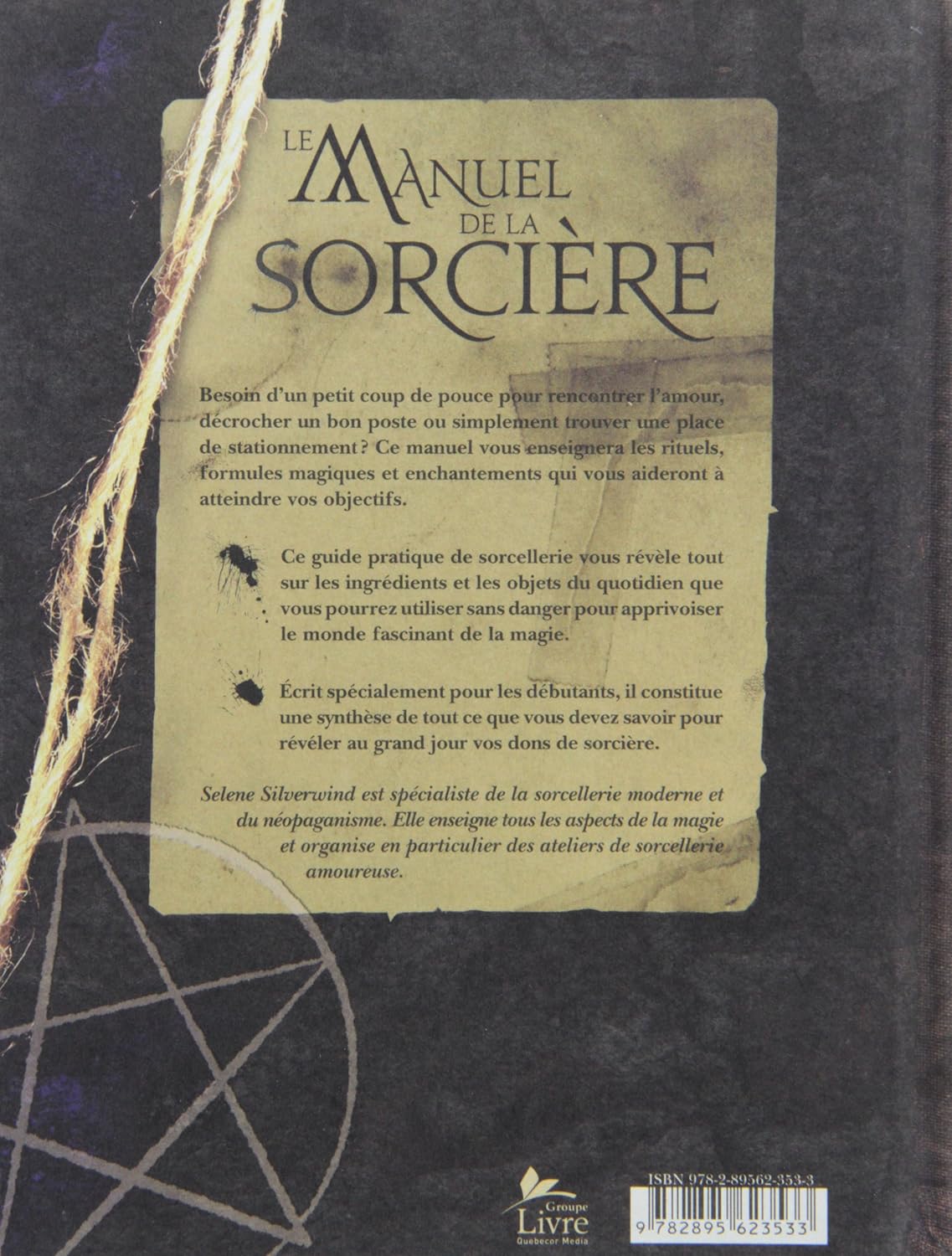 Livre Le manuel de la sorcière : Rituels, formules magiques, divination, potions… - Selene Silver...