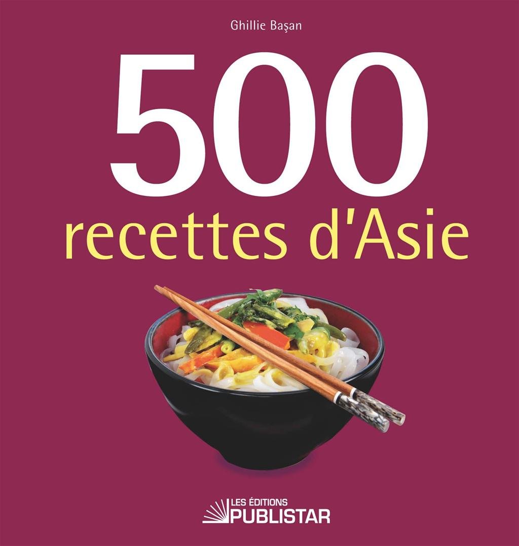 Livre 500 recettes d'Asie - Ghillie Basan (Livre d'occasion) - ISBN 2895623731