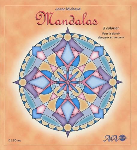 Livre Mandalas à colorier pour le plaisir des yeux et du coeur - Joane Michaud (Livre d'occasion)...