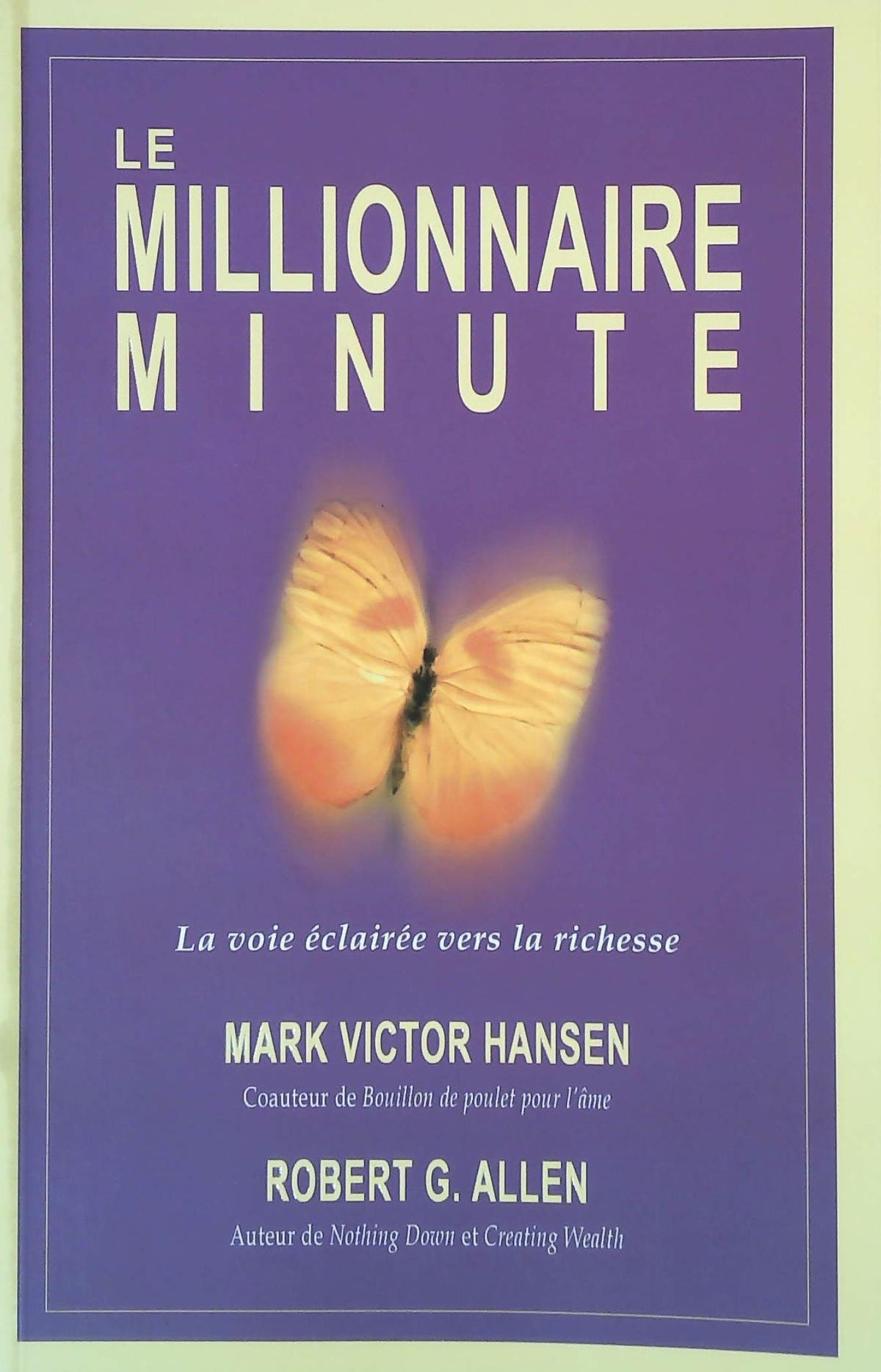 Livre Le millionnaire minute: La voie éclairée vers la richesse (Mark Victor Hansen, Robert G....