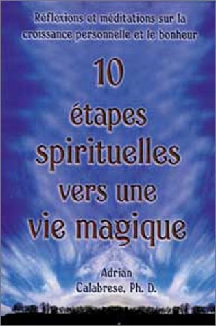 Livre 10 étapes spirituelles vers une vie magique réflexions et affirmations pour la croissance...