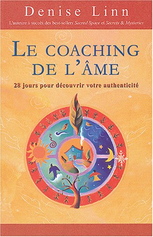Coaching de l'âme : 28 jours pour découvrir votre authenticité - Denise Linn