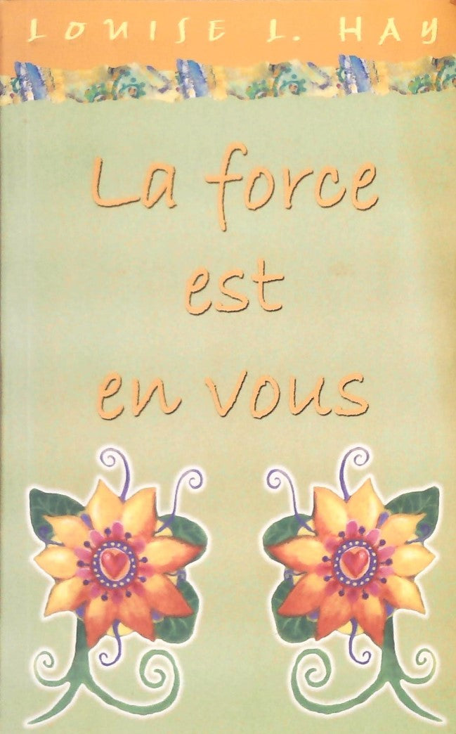 Livre La force est en vous - Louise L.Hay (Livre d'occasion) - ISBN 2895652384