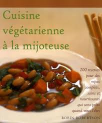 Livre Cuisine végétarienne à la mijoteuse - Robin Robertson (Livre d'occasion) - ISBN 2895653690