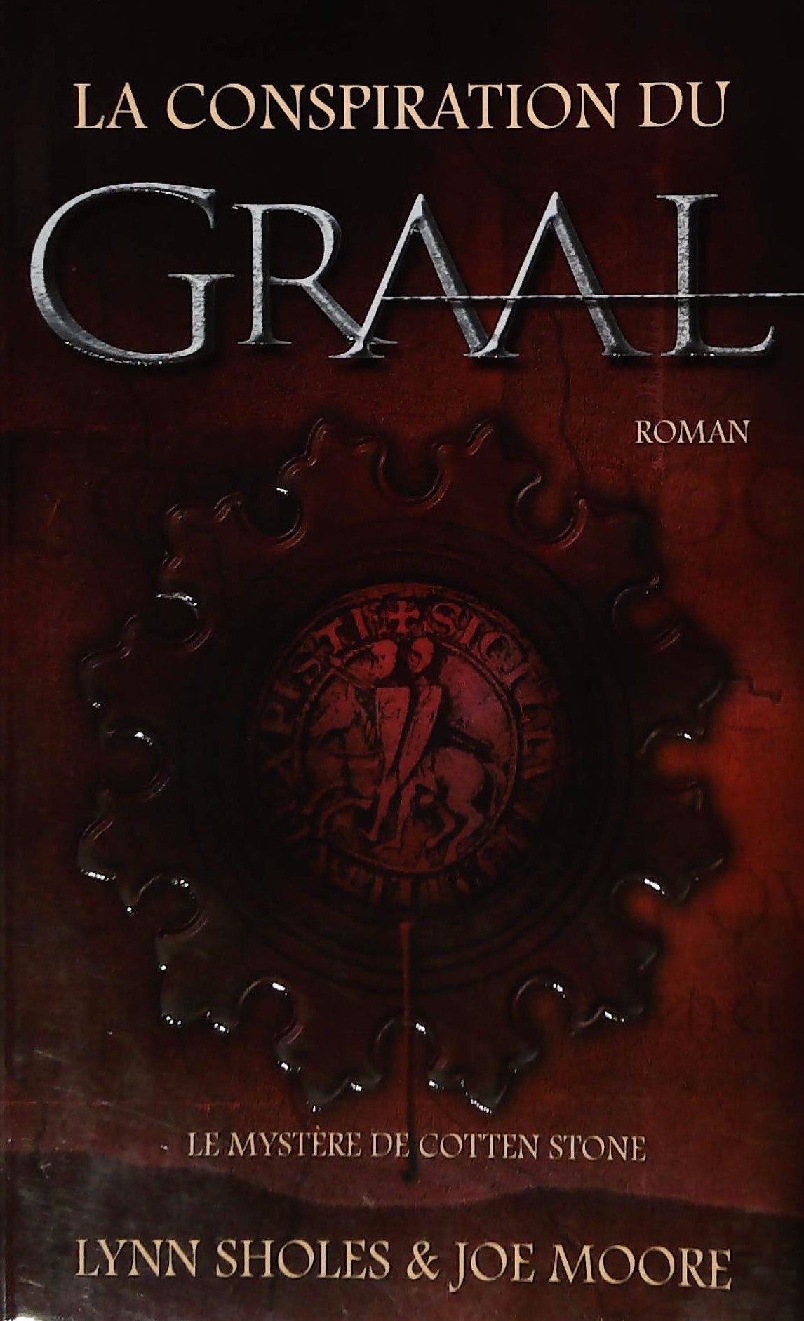 Livre La conspiration du Graal - Lynn Sholes (Livre d'occasion) - ISBN 2895653887