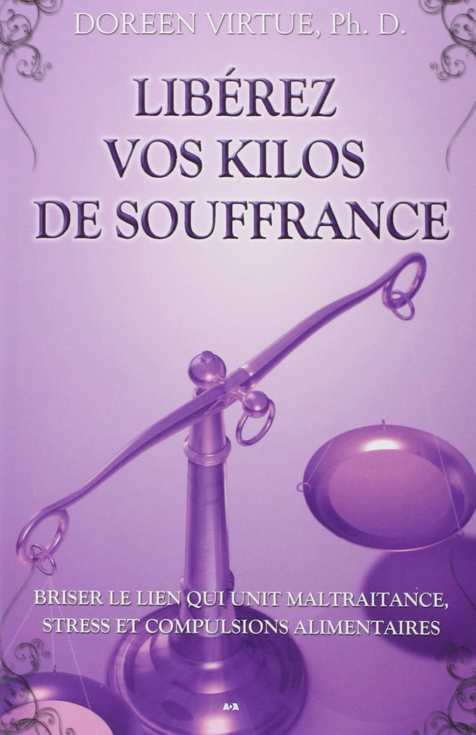 Livre Libérez vos kilos de souffrance : Briser le lien qui unit maltraitance, stress et compulsio...