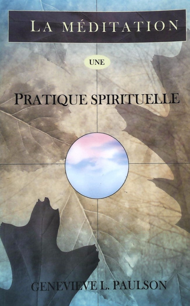 Livre La méditation une pratique spirituelle - Genevieve L. Paulson (Livre d'occasion) - ISBN 289...