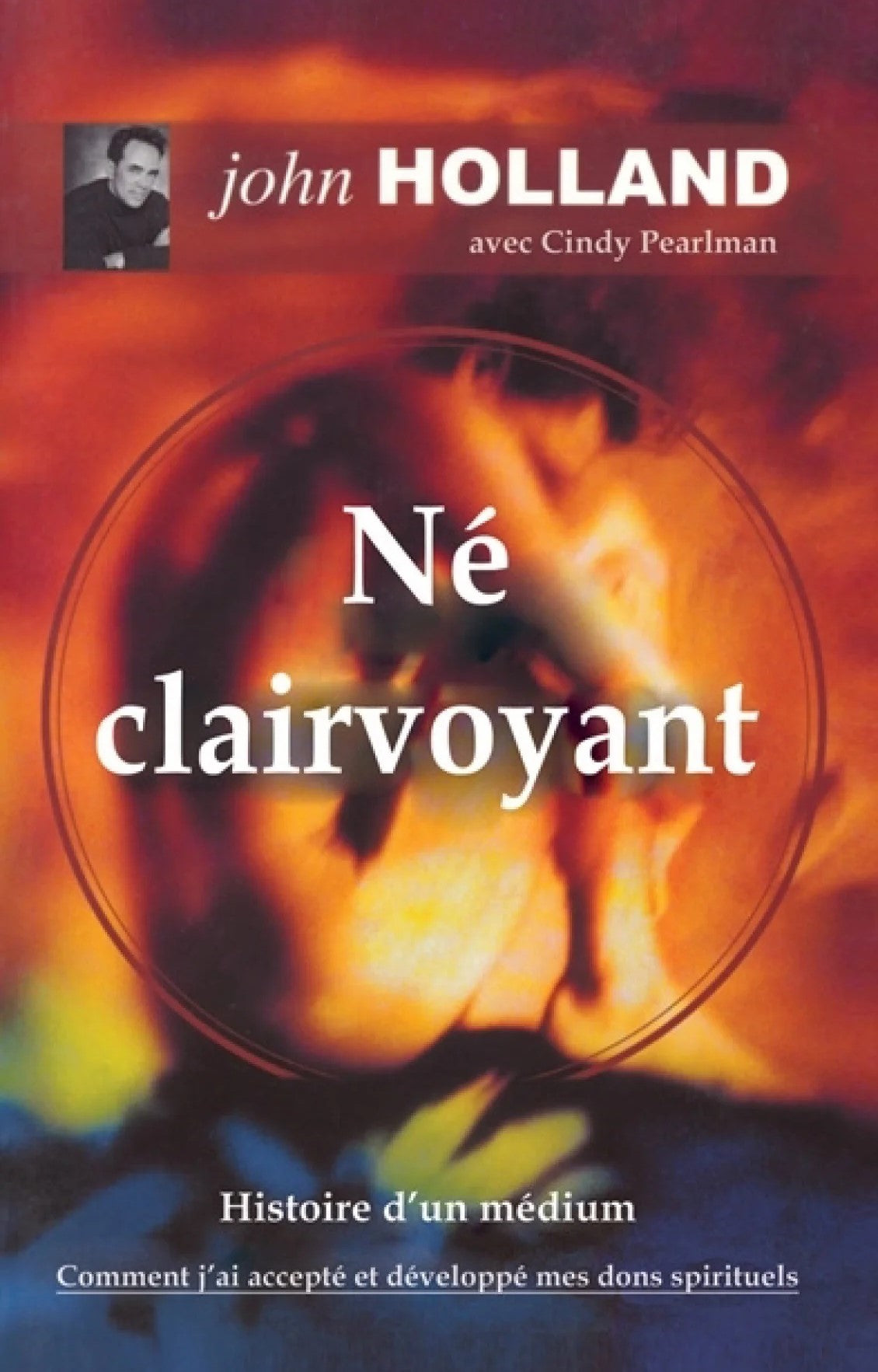 Livre Né clairvoyant : Histoire d'un médium - John Holland (Livre neuf)