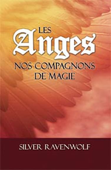 Livre Les anges : Nos compagnons de magie - Silver Ravenwolf (Livre neuf)