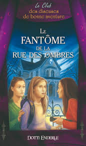 Livre Le Club des diseuses de bonne aventure # 8 : Le fantôme de la rue des ombres (Dotti...