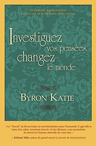 Livre Investiguez vos pensées, changez le monde - Byron Katie (Livre neuf)