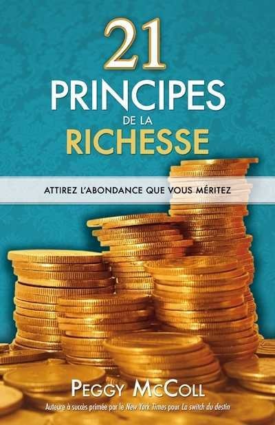 Livre 21 principes de la richesse : Attirez l'abondance que vous méritez (Peggy Mccoll) (Livre...