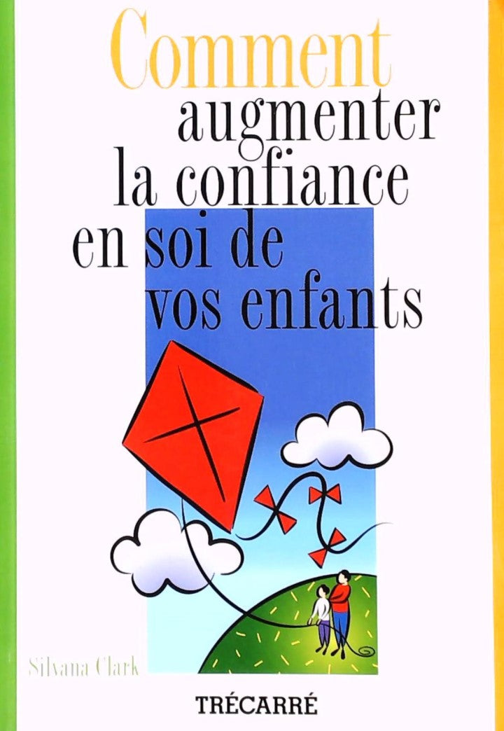 Livre ISBN 2895680264 Augmenter confience en soi de vos enfants (Silvana Clark)