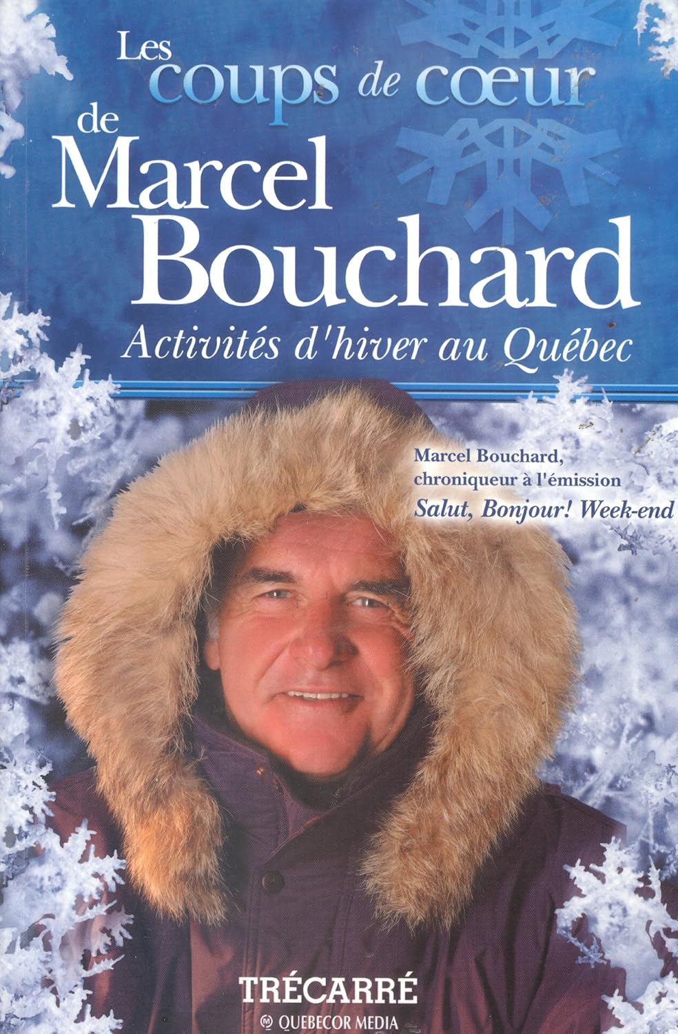 Livre Les coups de cœur de Marcel Bouchard : Activités d'hiver au Québec - Marcel Bouchard (Livre...