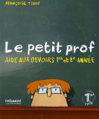 Livre Le petit prof : Aide aux devoirs 1re et 2e année, premier cycle - Françoise Tchou (Livre d'...