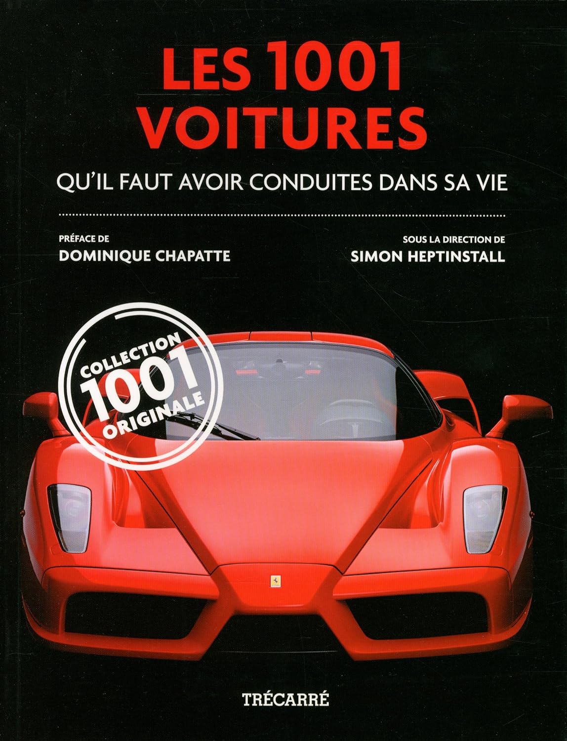 Livre Les 1001 voitures qu'il faut avoir conduites dans sa vie (Collectif) (Livre d'occasion) -...