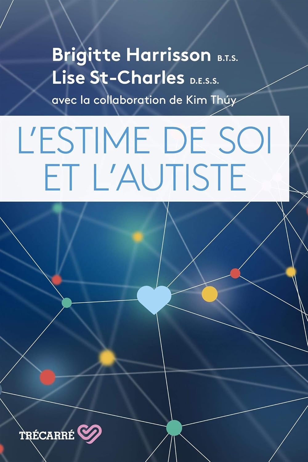 Livre L'estime de soi et l'autiste - Brigitte Harrisson (Livre d'occasion) - ISBN 2895687625