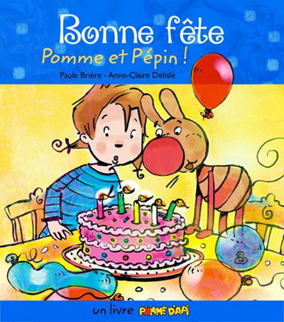 Livre Bonne fête Pomme et Pépin ! - Paule Brière (Livre d'occasion) - ISBN 2895792704