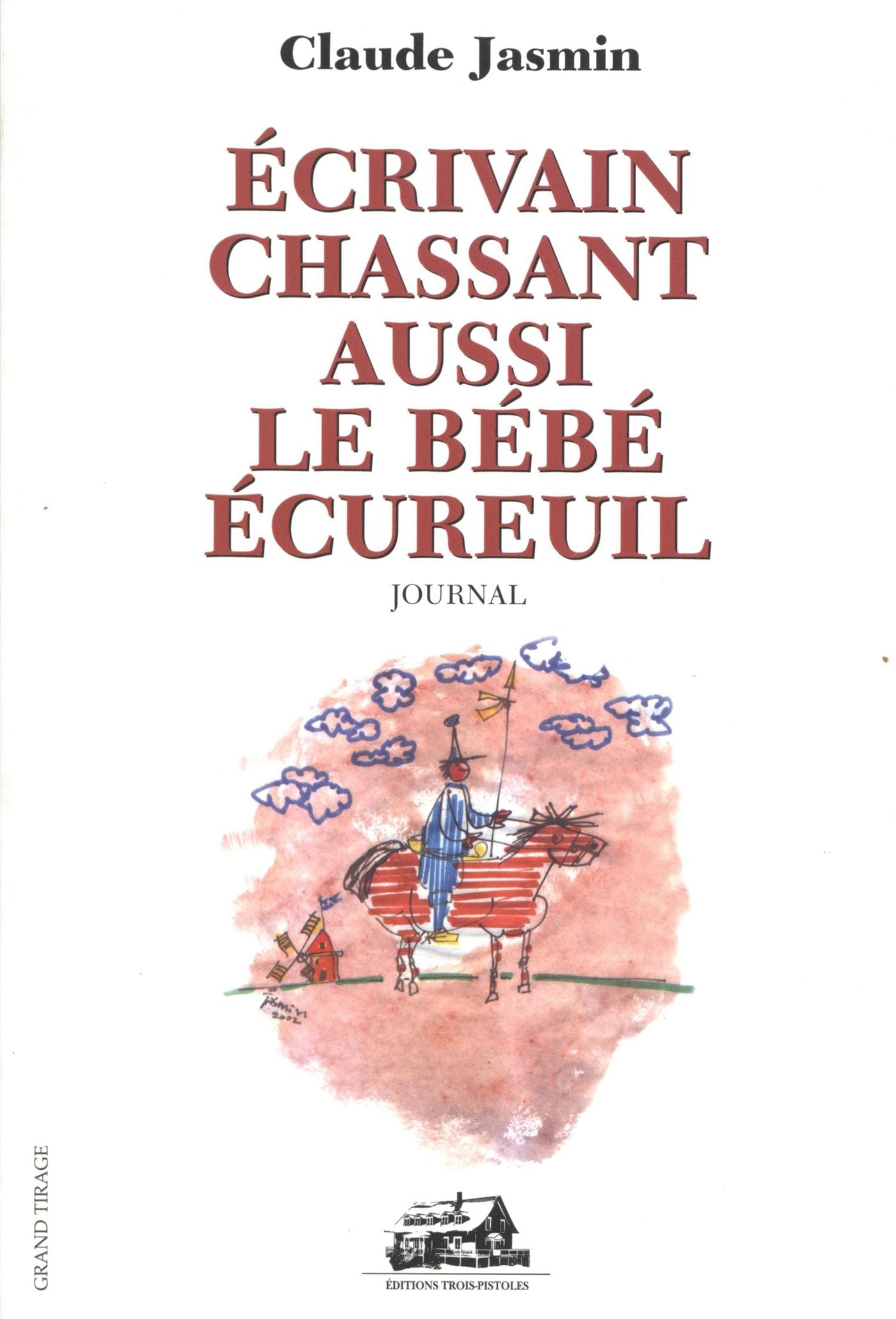 Livre Écrivain chassant aussi le bébé écureuil - Claude Jasmin (Livre neuf)